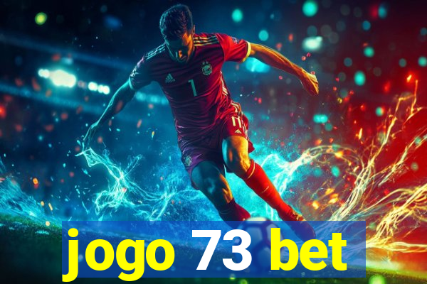 jogo 73 bet